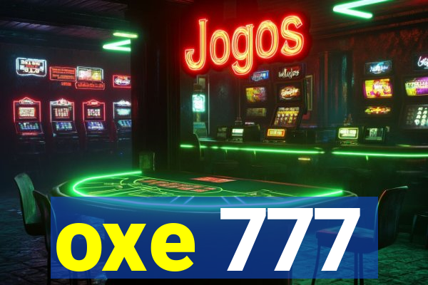 oxe 777